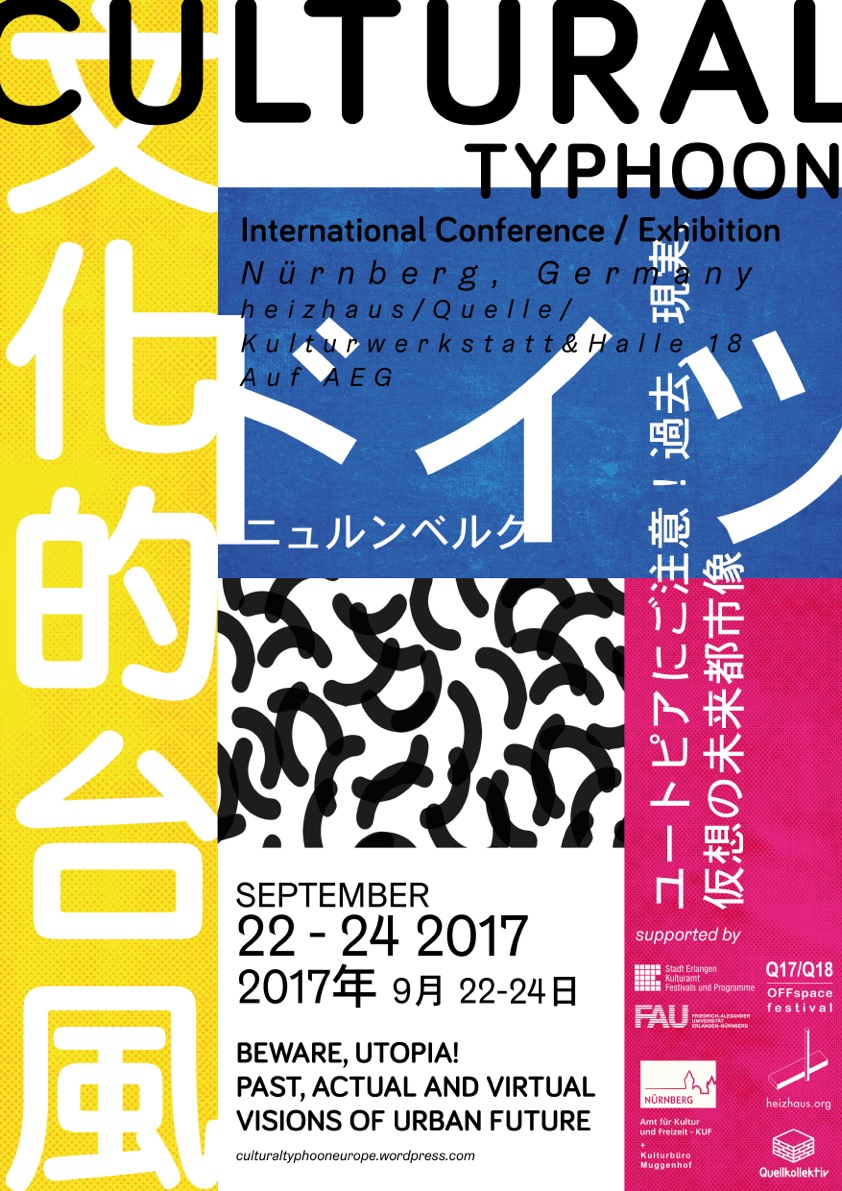 Zum Artikel "International Conference / Art Exhibition: Cultural Typhoon in Europe 2017 – “Beware Utopia!”"