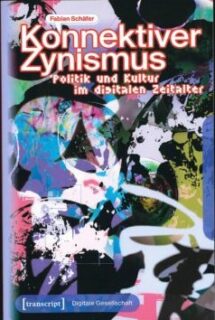 Zum Artikel "Buchpräsentation: „Konnektiver Zynismus. Politik und Kultur im digitalen Zeitalter“"